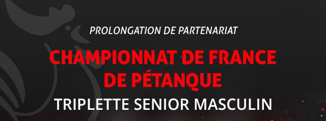 Partenariat exceptionnel - Championnat de france
de pétanque - Triplette senior masculin